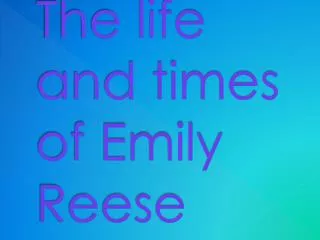 The life and times of Emily Reese