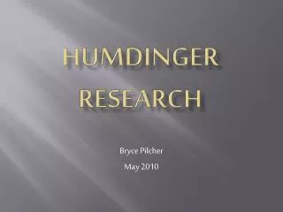Humdinger Research