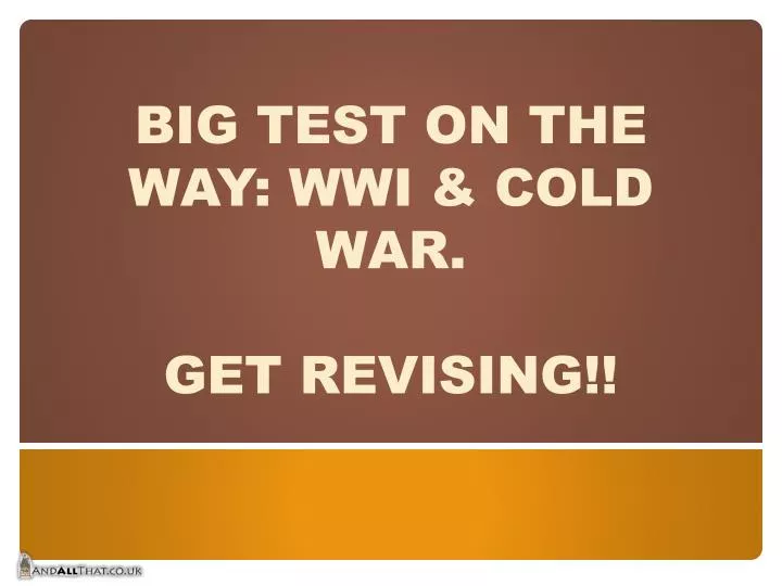 big test on the way wwi cold war get revising