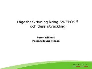 Peter Wiklund Peter.wiklund@lm.se