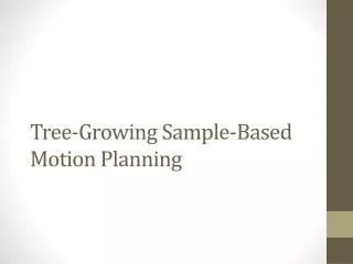 Tree-Growing Sample-Based Motion Planning