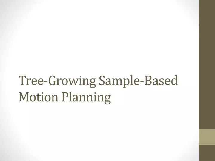 tree growing sample based motion planning