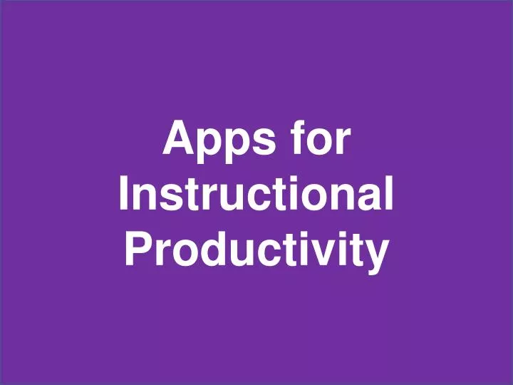 apps for instructional productivity