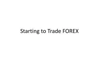 Starting to Trade FOREX