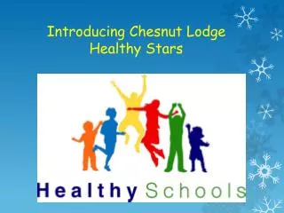 Introducing Chesnut Lodge Healthy Stars