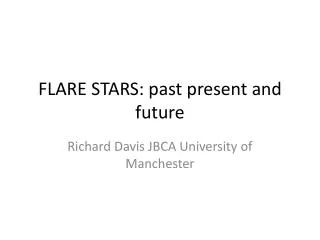 FLARE STARS: past present and future