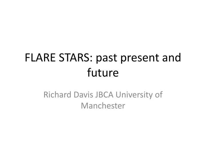 flare stars past present and future