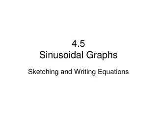 4.5 Sinusoidal Graphs