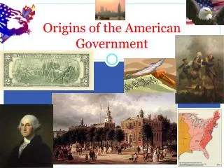 Origins of the American Government
