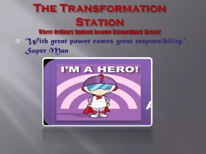 the transformation station where ordinary students become extraordinary heroes