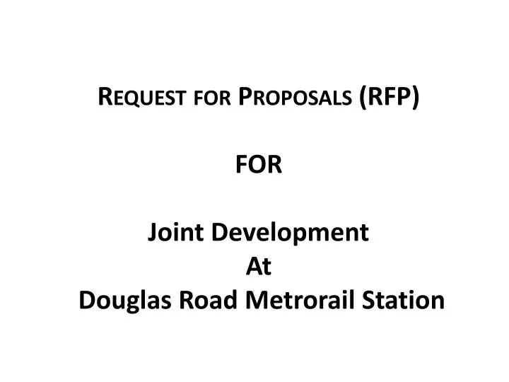 request for proposals rfp for joint development at douglas road metrorail station