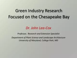 Dr. John Lea-Cox Professor, Research and Extension Specialist