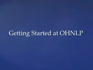 Getting Started at OHNLP