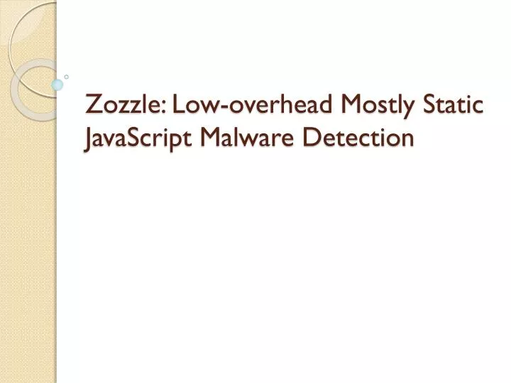 zozzle low overhead mostly static javascript malware detection