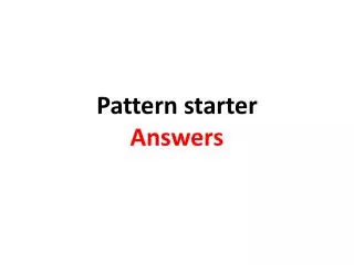Pattern starter Answers