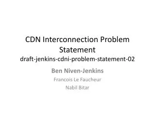 CDN Interconnection Problem Statement draft-jenkins-cdni-problem-statement-02