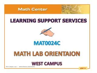 MAT0024C MATH LAB ORIENTAION WEST CAMPUS