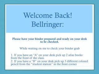 Welcome B ack! Bellringer :