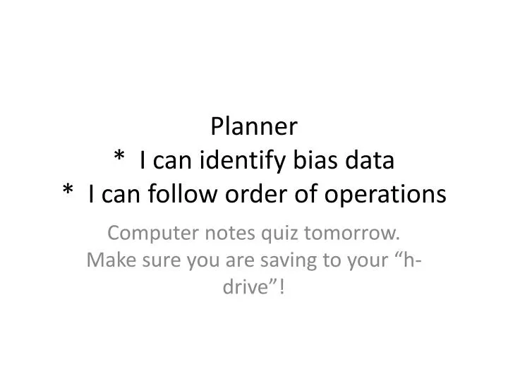 planner i can identify bias data i can follow order of operations