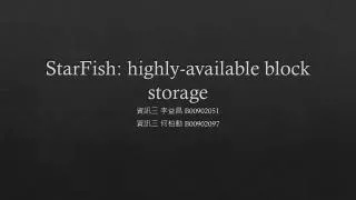 StarFish : highly-available block storage