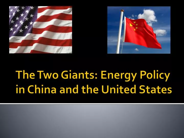 the two giants energy policy in china and the united states