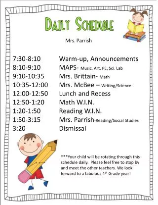 Mrs. Parrish 7:30-8:10		Warm-up, Announcements 8:10-9:10		MAPS- Music, Art, PE, Sci. Lab