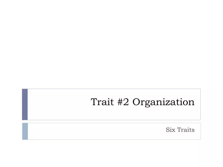 trait 2 organization