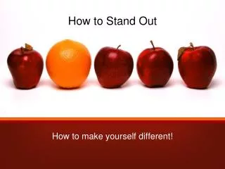 How to Stand Out