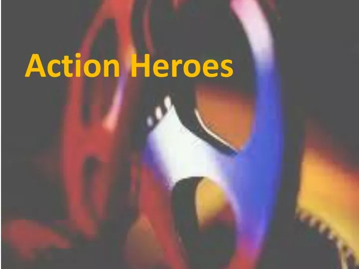 action heroes