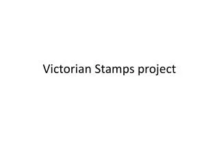 Victorian Stamps project