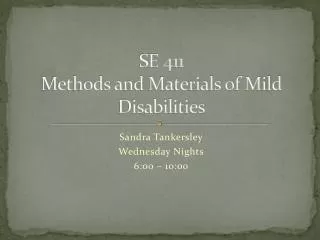 SE 411 Methods and Materials of Mild Disabilities