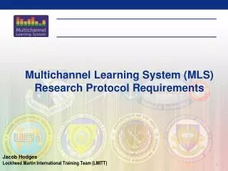 Multichannel Learning System (MLS) Research Protocol Requirements