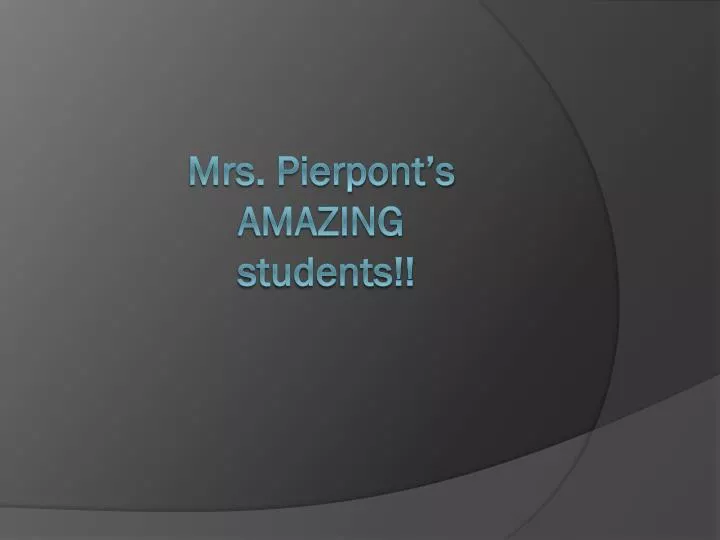 mrs pierpont s amazing students