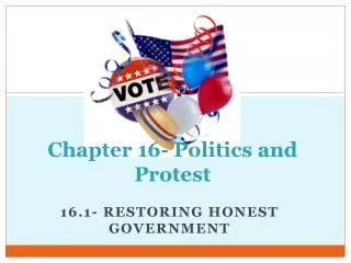 Chapter 16- Politics and Protest