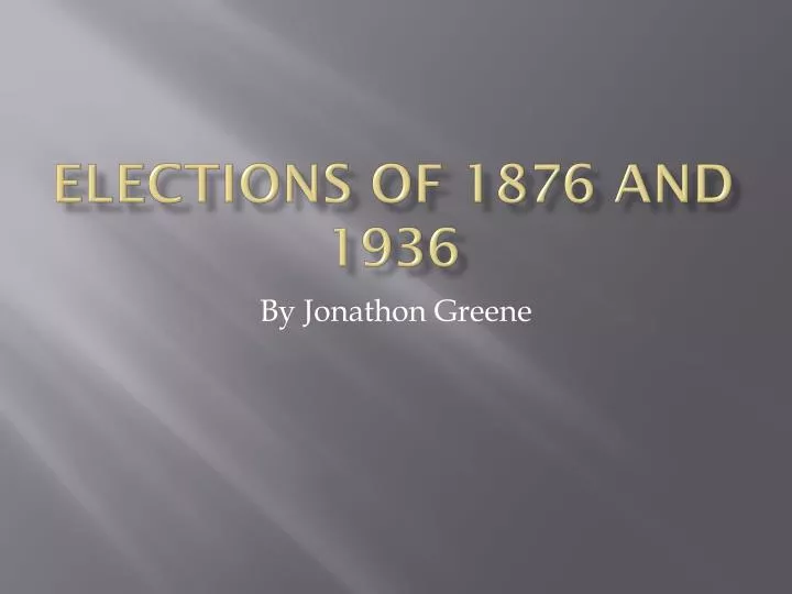 elections of 1876 and 1936