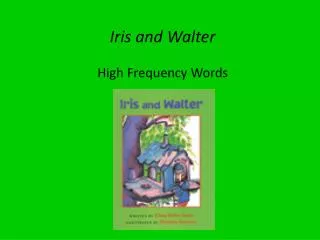 Iris and Walter High Frequency Words