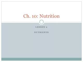 Ch. 10: Nutrition