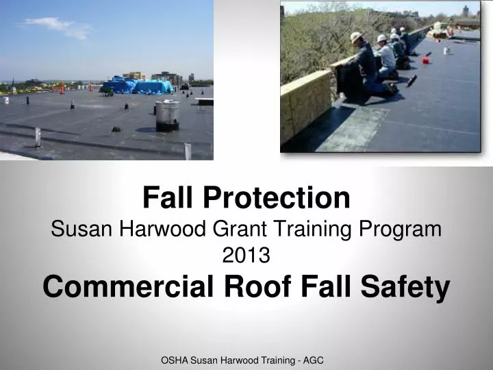 fall protection susan harwood grant training program 2013 commercial roof fall safety