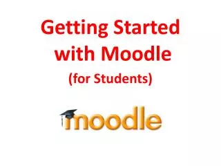 Getting Started with Moodle
