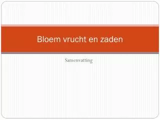 bloem vrucht en zaden
