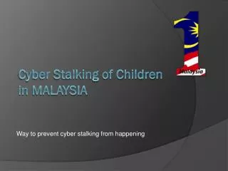 Cyber Stalking of Children in MALAYSIA