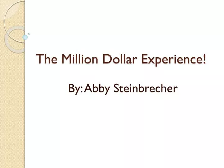 the million dollar experience