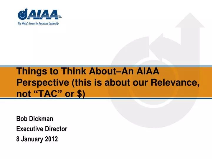 things to think about an aiaa perspective this is about our relevance not tac or