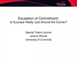 Escalation of Commitment: Is Success Really Just Around the Corner?