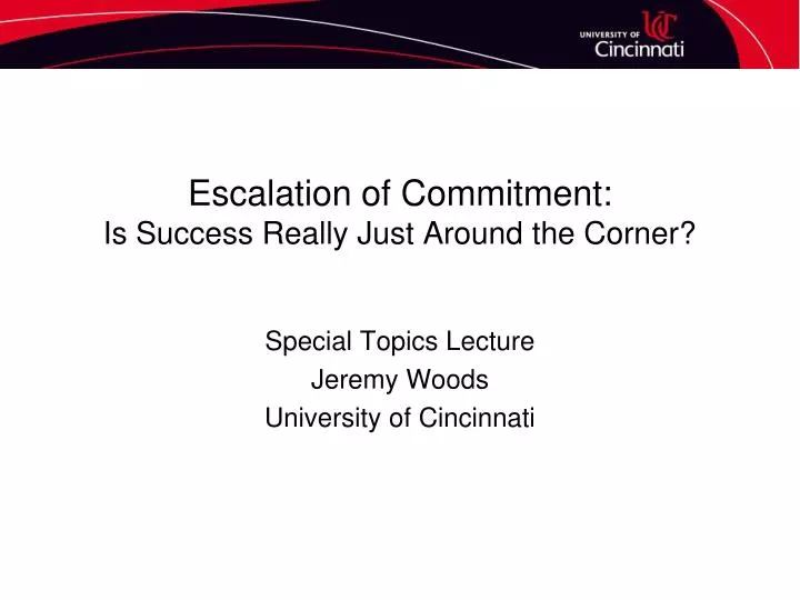 escalation of commitment is success really just around the corner