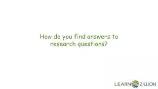 How do you find answers to research questions?