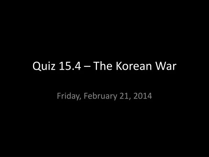 quiz 15 4 the korean war