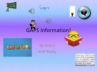 GAPS Information!