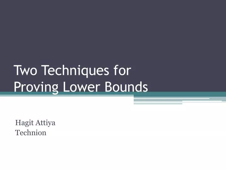 two techniques for proving lower bounds