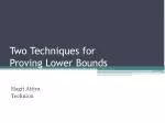 Two Techniques for Proving Lower Bounds - slide 1